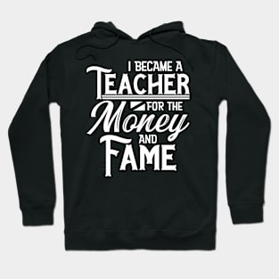 Teacher Money and Fame Hoodie